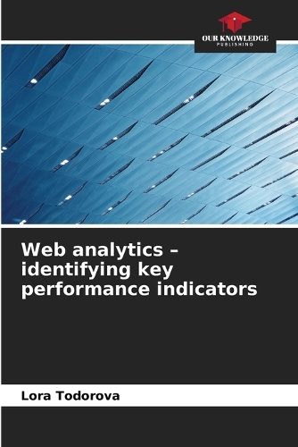 Web analytics - identifying key performance indicators