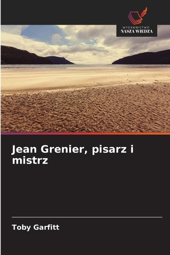 Jean Grenier, pisarz i mistrz