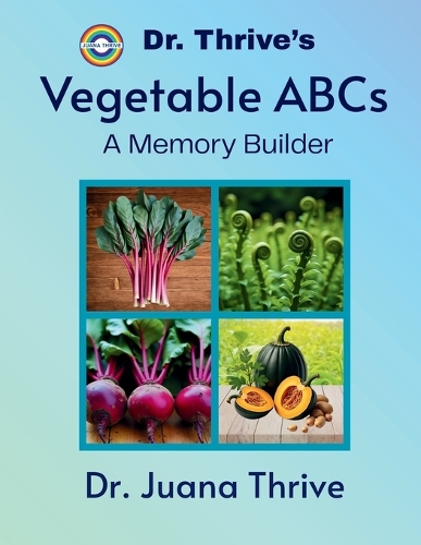 Dr. Thrive's Vegetable ABCs