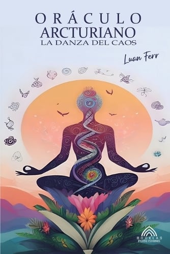 Oráculo Arcturiano - La Danza Del Caos