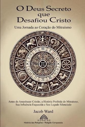 O Deus Secreto que Desafiou Cristo