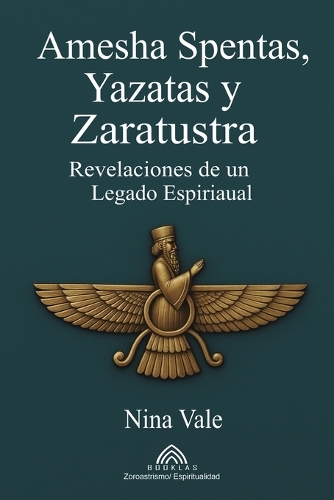 Amesha Spentas, Yazatas y Zaratustra