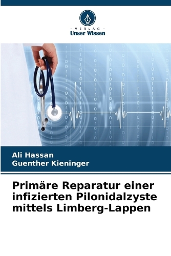 Primäre Reparatur einer infizierten Pilonidalzyste mittels Limberg-Lappen