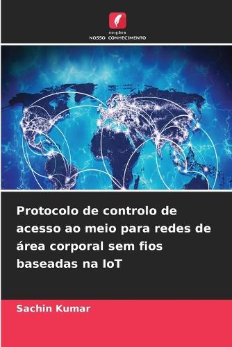 Protocolo de controlo de acesso ao meio para redes de área corporal sem fios baseadas na IoT