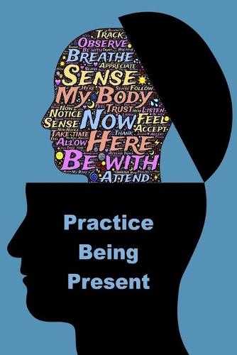 Practice Being Present