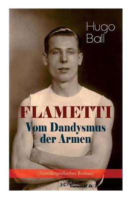 FLAMETTI - Vom Dandysmus der Armen (Autobiografischer Roman)