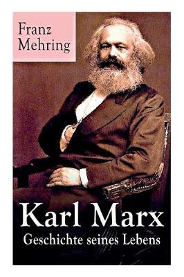 Karl Marx - Geschichte seines Lebens