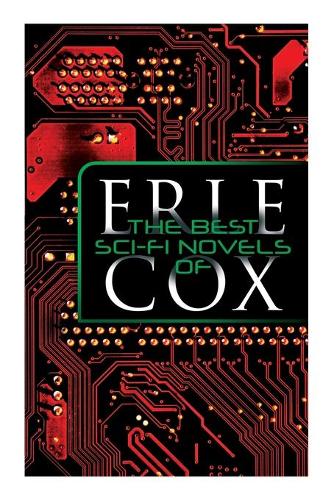 The Best Sci-Fi Novels of Erle Cox