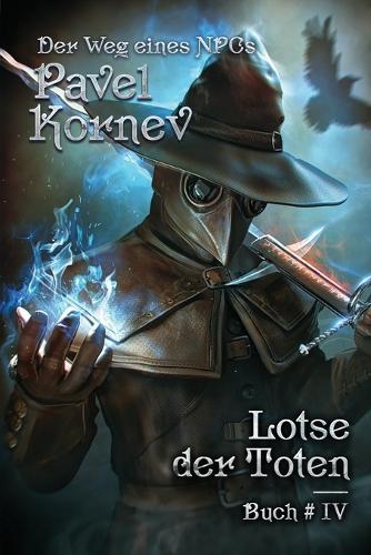 Lotse der Toten (Der Weg eines NPCs Buch # 4)