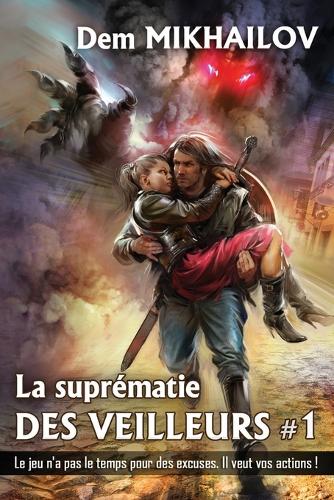 La suprématie des Veilleurs (Tome 1)