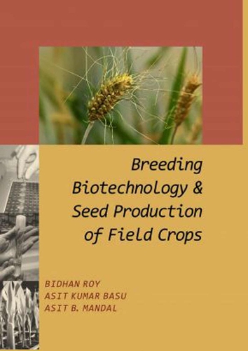 Breeding, Biotechnology and Seed Production of Field Crops