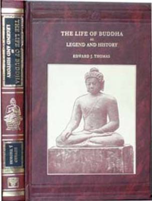 The Life of Buddha as Legend and History