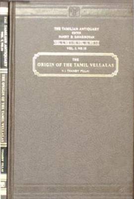 Origin of the Tamil Vellalas: The Poet of the Tamil Lands: v. 1, Pt. 10