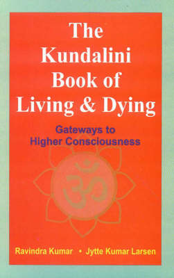 The Kundalini Book of Living and Dying