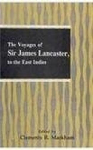 Voyages of Sir James Lancaster to the East Indies