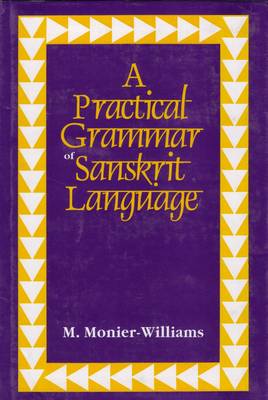 A Practical Grammar of Sanskrit Language