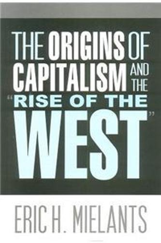 The Orgins of Capitalsim and the Rise of the West