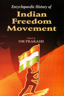 Encyclopaedic History of Indian Freedom Movement