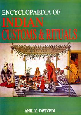 Encyclopaedia of Indian Customs and Rituals