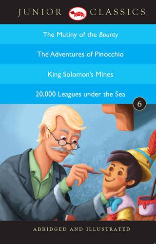 Junior Classicbook 6 (the Mutiny of the Bounty, the Adventures of Pinocchio, King Solomon's Mines, 20,000 Leagues Under the Sea) (Junior Classics)
