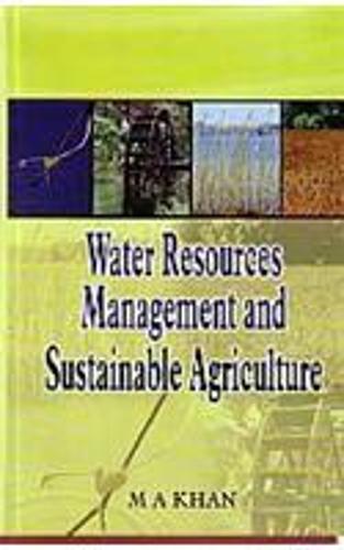 Water Resources Management and Sustainable Agriculture