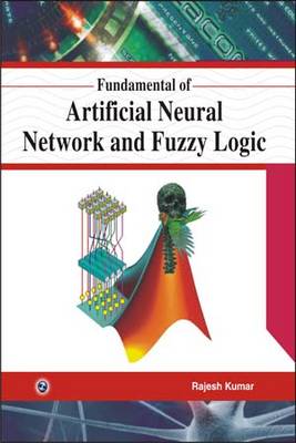 Fundamental of Artificial Neural Network and Fuzzy Logic