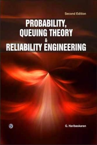 Probability, Queueing Theory and Reliability Engineering