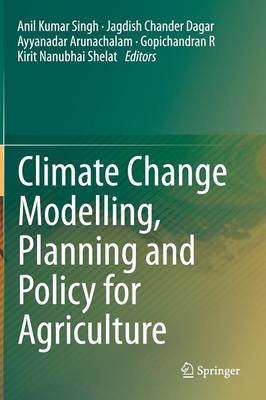 Climate Change Modelling, Planning and Policy for Agriculture