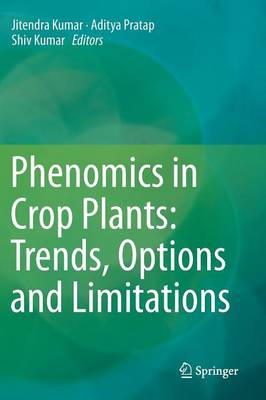 Phenomics in Crop Plants: Trends, Options and Limitations
