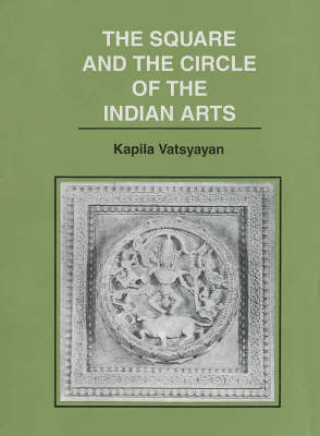 The Square and the Circle of the Indian Arts