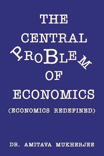 Central Problem of Economics- Economics Redifined