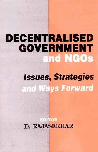 Decentralised Government and Ngo's- Issues, Strategies and Ways Forward