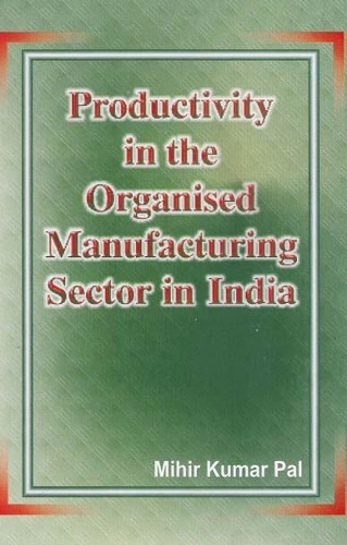 Productivity in the Organised Manufacturing Sector in India