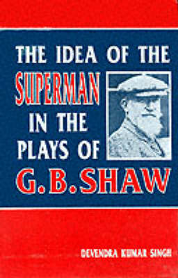 Idea of Superman in the Plays of G.B.Shaw