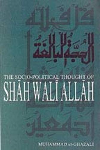 The Socio Political Thought of Shah Wali Allah