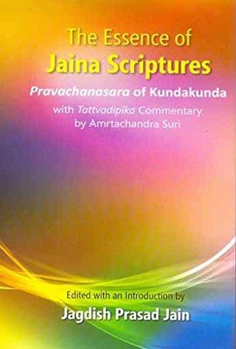 The Essence of Jaina Scriptures: Pravachanasara of Kundakunda