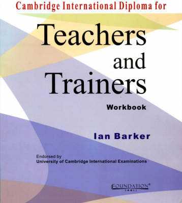 Cambridge International Diploma for Teachers and Trainers Workbook