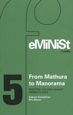 From Mathura to Manorama Resisting Violence Against Women in India