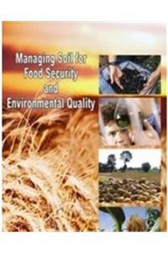 Managing Soil for Food Security and Environmental Quality