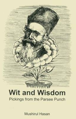 Wit And Wisdom: Pickings From The Parsee Punch
