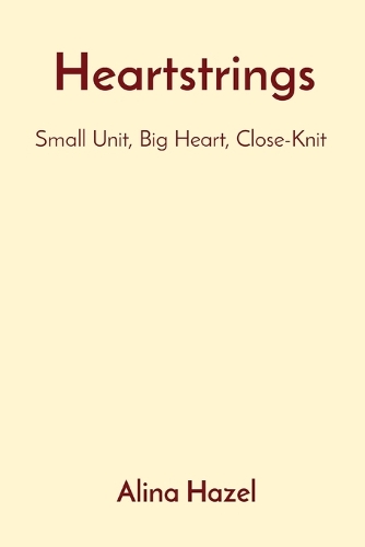 Heartstrings Small Unit, Big Heart, Close-Knit