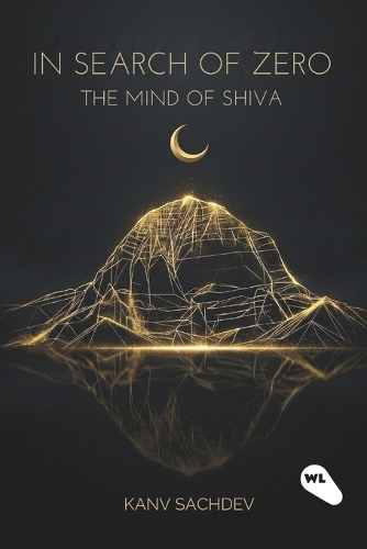 In Search of Zero : the mind of Shiva