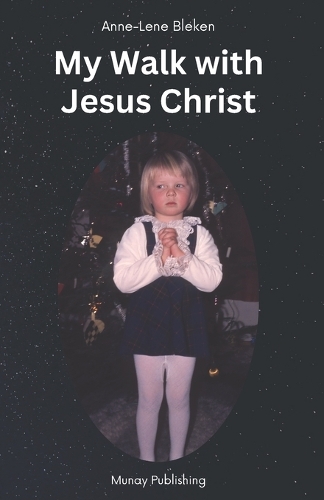 My Walk with Jesus Christ