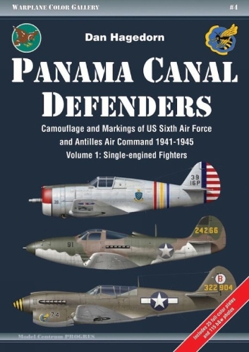 Panama Canal Defenders - Camouflage & Markings of US Sixth Air Force & Antilles Air Command 1941-1945