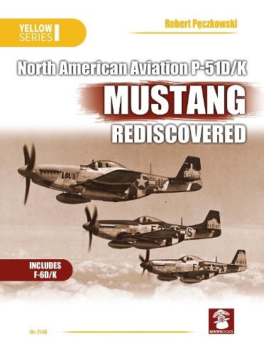 NAA P-51D/K Mustang Rediscovered
