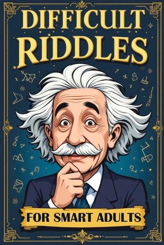 Difficult Riddles for Smart Adults