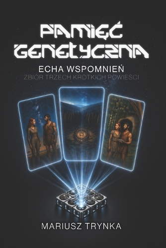 PAMIĘĆ GENETYCZNA - Echa Wspomnień