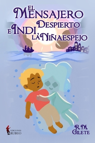 El mensajero despierto e Indi, la niñaespejo