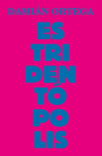 Damian Ortega: Estridentopolis