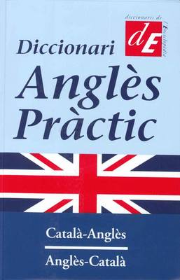 Diccionari Angles Pratic Catala-Angles Angles-Catala